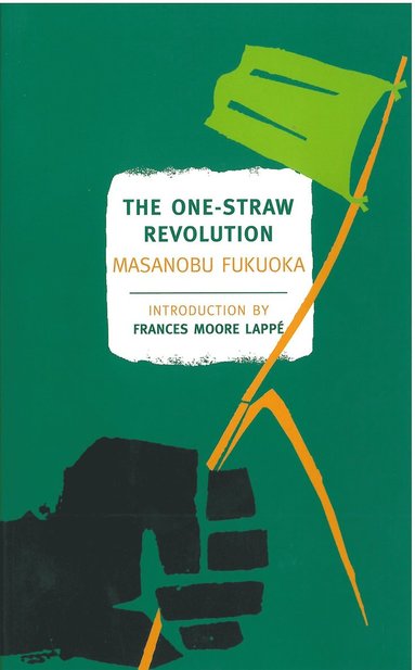 The One-Straw Revolution (inbunden)