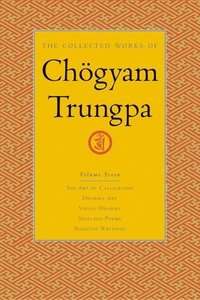 The Collected Works of Choegyam Trungpa, Volume 7 (inbunden)