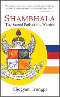 Shambhala: The Sacred Path of the Warrior (hftad)