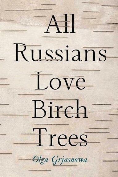 All Russians Love Birch Trees (h�ftad)