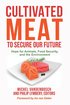 Cultivated Meat to Secure Our Future