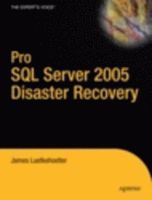 Pro SQL Server 2005 Disaster Recovery (h�ftad)