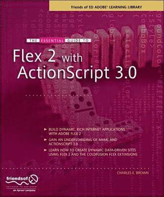 Essential Guide to Flex 2 with ActionScript 3.0 (inbunden)