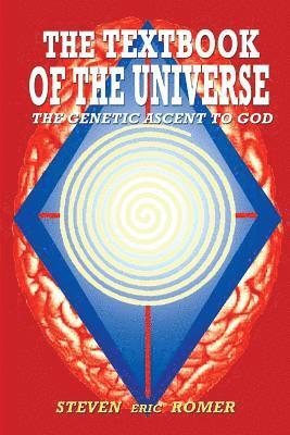 The Textbook of the Universe: The Genetic Ascent To God (hftad)