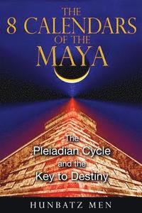 The 8 Calendars of the Maya (hftad)