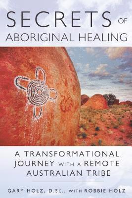 Secrets of Aboriginal Healing (häftad)
