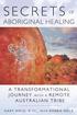 Secrets of Aboriginal Healing