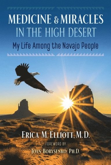 Medicine and Miracles in the High Desert (e-bok)