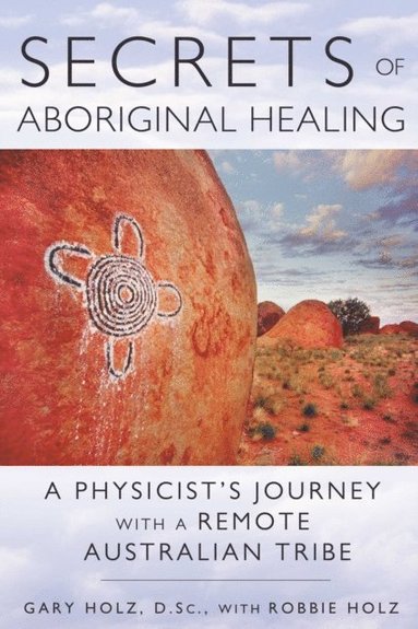 Secrets of Aboriginal Healing (häftad)