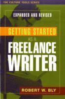 Getting Started as a Freelance Writer, Revised & Expanded (hftad)