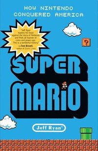 Super Mario: How Nintendo Conquered America (hftad)