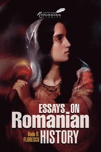Essays on Romanian History (e-bok)