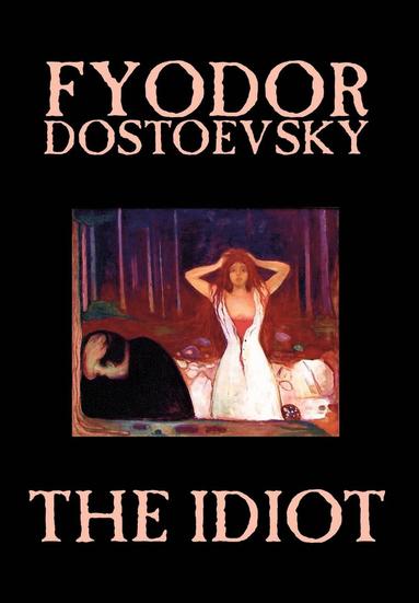Idiot by Fyodor Mikhailovich Dostoevsky, Fiction, Classics (häftad)