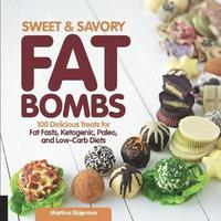 Sweet and Savory Fat Bombs: Volume 2 (hftad)