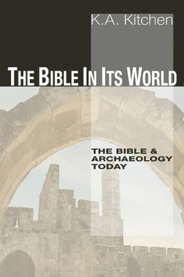 The Bible in Its World (inbunden)