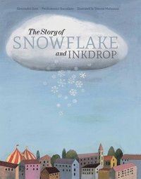 The Story of Snowflake and Inkdrop (inbunden)