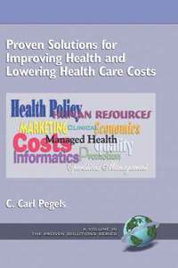 Proven Solutions for Improving Health and Lowering Health Care Costs (inbunden)