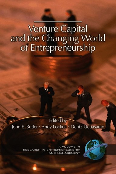 Venture Capital in the Changing World of Entrepreneurship (h�ftad)