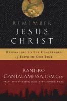 Remember Jesus Christ: Responding to the Challenges of Faith in Our Time (häftad)