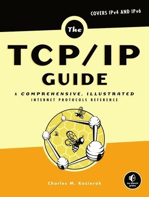 The TCP/IP Guide: A Comprehensive, Illustrated Internet Protocols Reference (hftad)