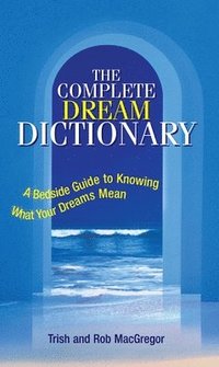The Complete Dream Dictionary (häftad)