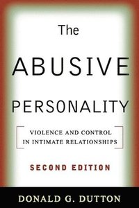 The Abusive Personality, Second Edition (inbunden)