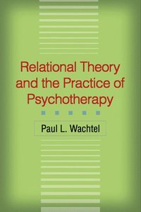 Relational Theory and the Practice of Psychotherapy (inbunden)