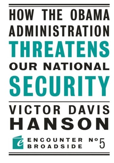 How The Obama Administration Threatens Our National Security (e-bok)