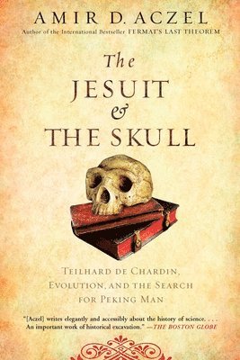 The Jesuit and the Skull: Teilhard de Chardin, Evolution, and the Search for Peking Man (hftad)
