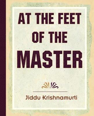 At The Feet Of The Master - Krishnamurti (hftad)