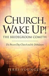 Church, Wake Up! The Bridegroom Cometh (häftad)