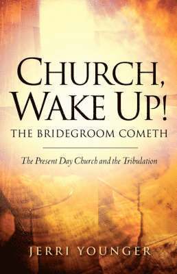 Church, Wake Up! The Bridegroom Cometh (hftad)