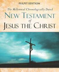The Millennial Chronologically Dated New Testament of Jesus the Christ (häftad)