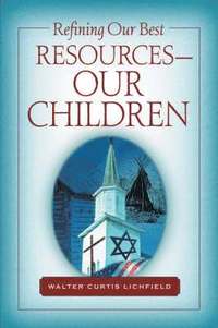 Refining Our Best Resources-Our Children (häftad)