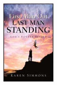 First Man Out-Last Man Standing (häftad)