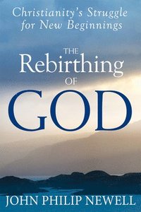 The Rebirthing of God (inbunden)