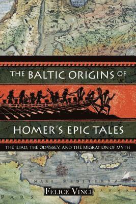 Baltic Origins of Homer's Epic Tales (häftad)