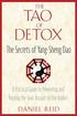 The Tao of Detox: The Secrets of Yang-Sheng Dao; A Practical Guide to Preventing and Treating the Toxic Assualt on Our Bodies