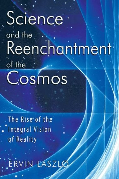 Science and the Reenchantment of the Cosmos (e-bok)