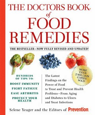 The Doctors Book of Food Remedies: The Latest Findings on the Power of Food to Treat and Prevent Health Problems--From Aging and Diabetes to Ulcers an (hftad)