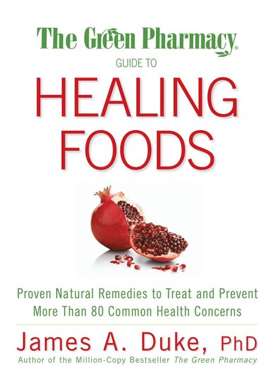 Green Pharmacy Guide to Healing Foods (häftad)