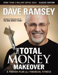 The Total Money Makeover: Classic Edition (inbunden)