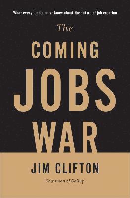 The Coming Jobs War (inbunden)