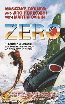 Zero, the Story of Japan's Air War in the Pacific - As Seen by the Enemy (inbunden)