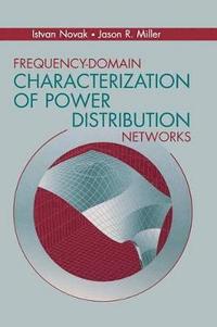 Frequency-domain Characterization of Power Distribution Networks (inbunden)