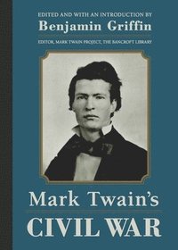 Mark Twain's Civil War (inbunden)
