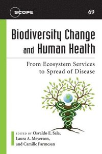 Biodiversity Change and Human Health (inbunden)