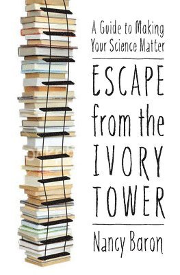 Escape from the Ivory Tower (häftad)