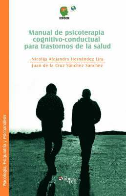 Manual de Psicoterapia Cognitivo-Conductual Para Trastornos de La Salud (häftad)