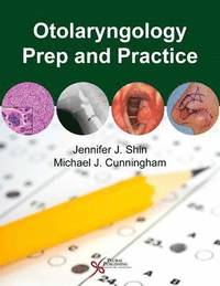 Otolaryngology Prep And Practice Jennifer J Shin